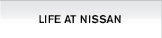 LIFE AT NISSAN