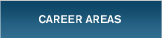 CAREER AREAS