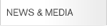 NEWS & MEDIA