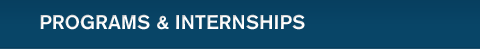PROGRAMS & INTERNSHIPS